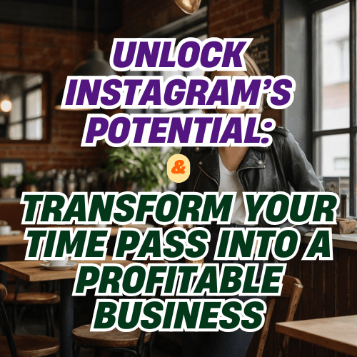 “Unlock Instagram’s Potential: Transform Your Time Pass into a Profitable Business – Tips for Every Niche!