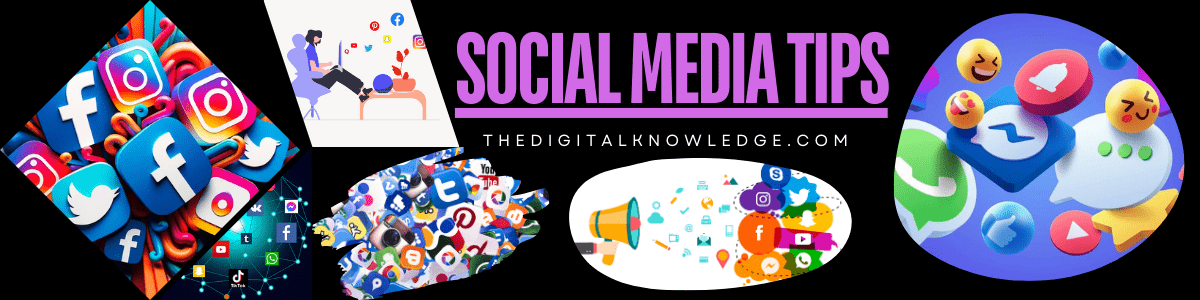 SOCIAL MEDIA TIPS thedigitalknowledge.com category
